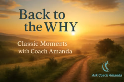 Back to the WHY: Classic Moments with Coach Amanda