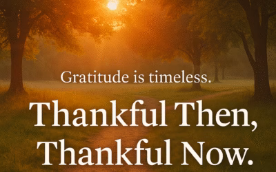 Thankful Then, Thankful Now